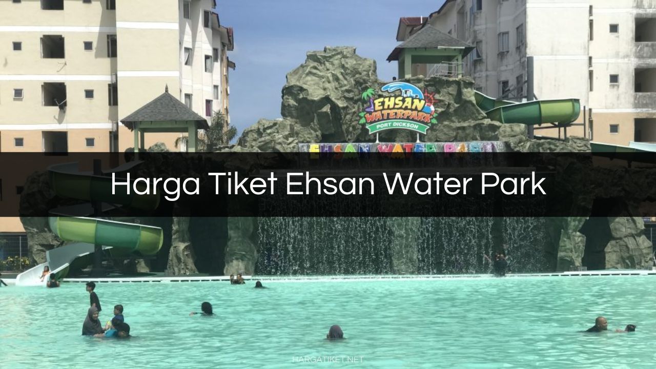 Harga Tiket Ehsan Waterpark