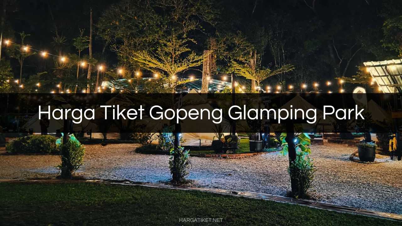 Harga Tiket Gopeng Glamping Park
