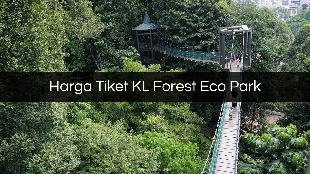 Harga Tiket KL Forest Eco Park