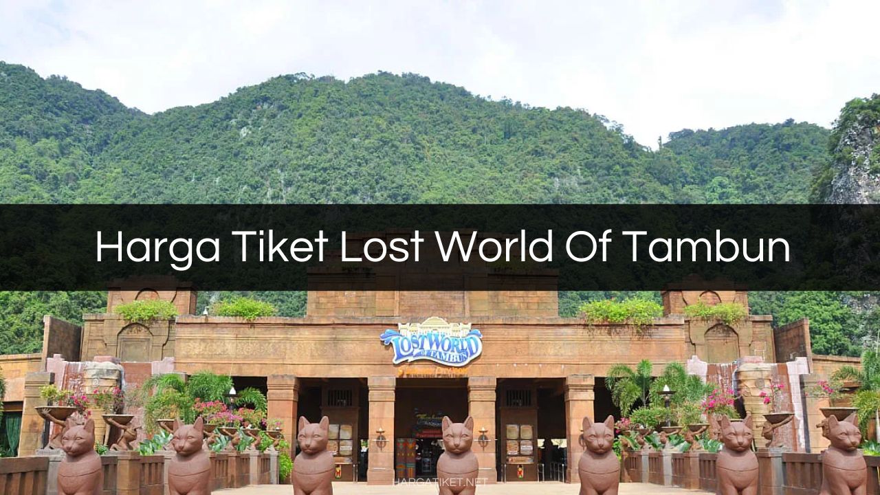 Harga Tiket Lost World of Tambun