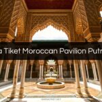 Harga Tiket Moroccan Pavilion Putrajaya