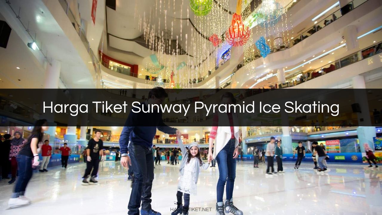 Harga Tiket Sunway Pyramid Ice Skating