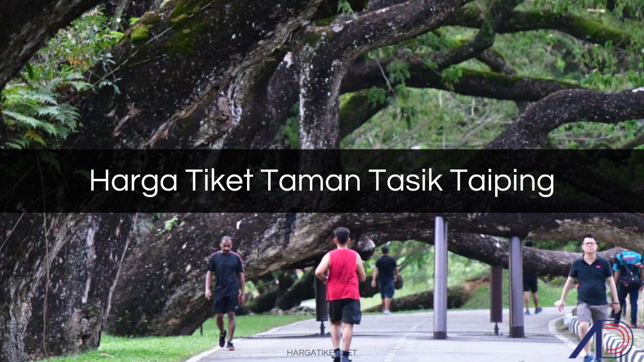 Harga Tiket Taman Tasik Taiping