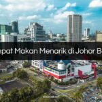 Tempat Makan Menarik di Johor Bahru Best di JB