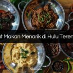 Tempat Makan Menarik di Hulu Terengganu