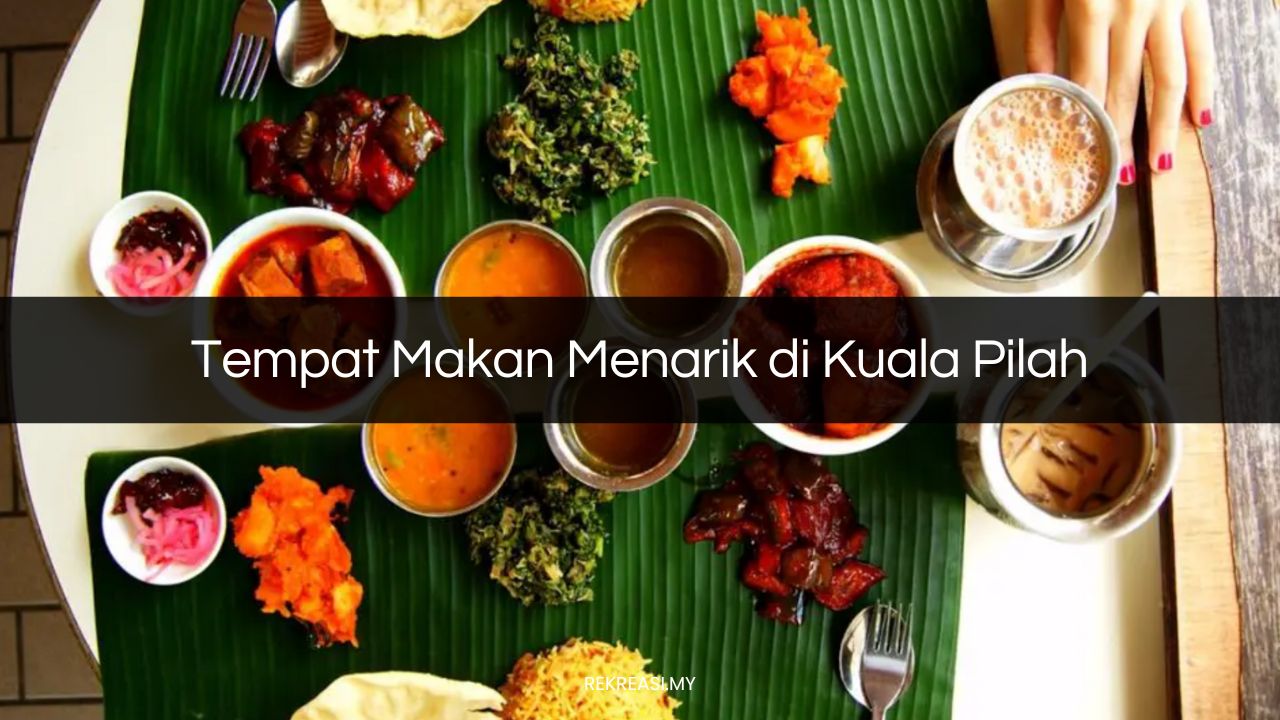Tempat Makan Menarik di Kuala Pilah