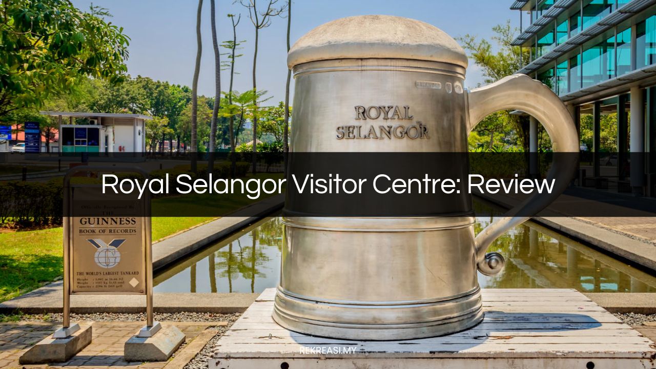 royal selangor visitor centre